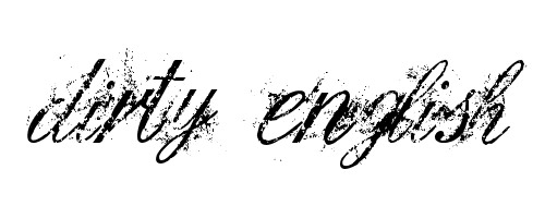 Dirty English