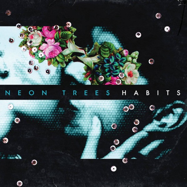 "Habits" - Neon Trees (2010)