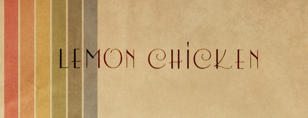 Lemon Chicken Lemon Chicken