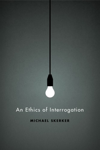 An Ethics Of Interrogation An Ethics Of Interrogation