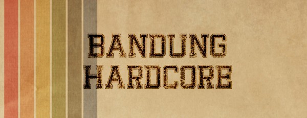 Bandung Hardcore Bandung Hardcore