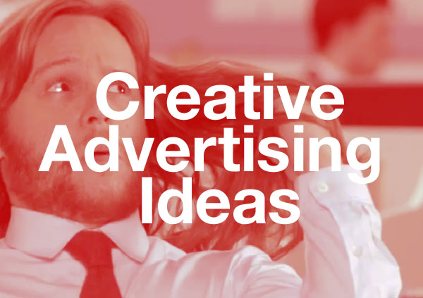 Creative-Advertising-Ideas creative advertising ideas