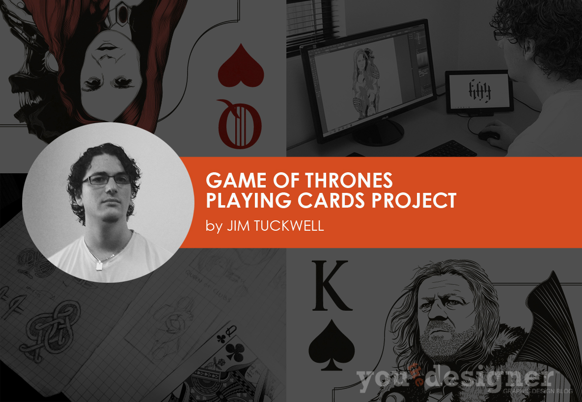 Game Of Thrones Playing Cards Project by Jim Tuckwell Game Of Thrones Playing Cards Project by Jim Tuckwell