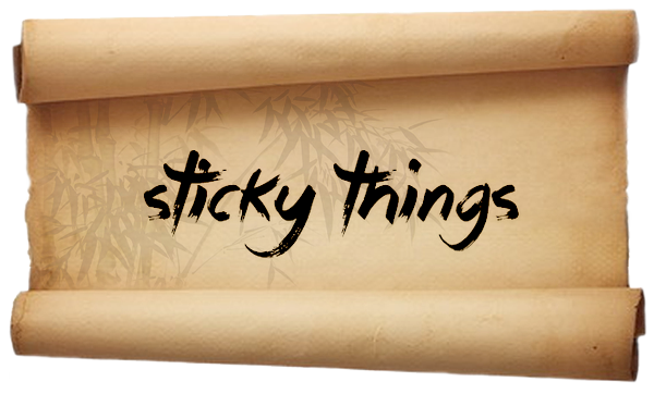 Sticky Things Sticky Things