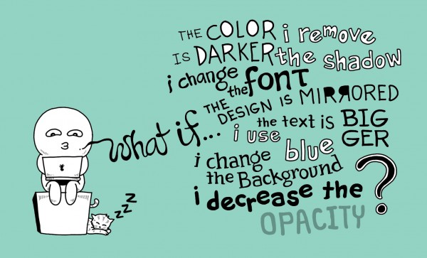 Use the WHAT IF? technique Use the WHAT IF? technique
