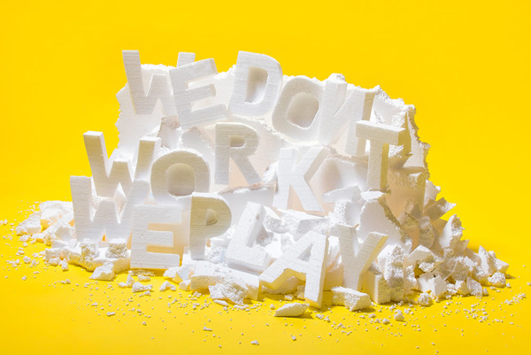 We Don't Work - We Play