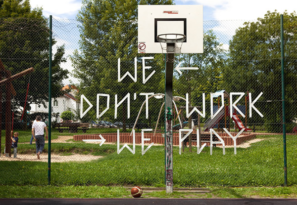 We Don't Work - We Play We Don't Work - We Play